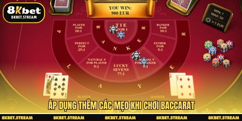 Áp dụng thêm các mẹo khi chơi baccarat