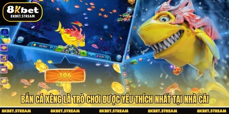 Bắn cá xèng là trò chơi được yêu thích nhất tại nhà cái