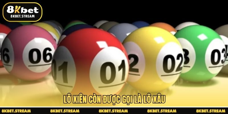 Lô xiên còn được gọi là lô xâu